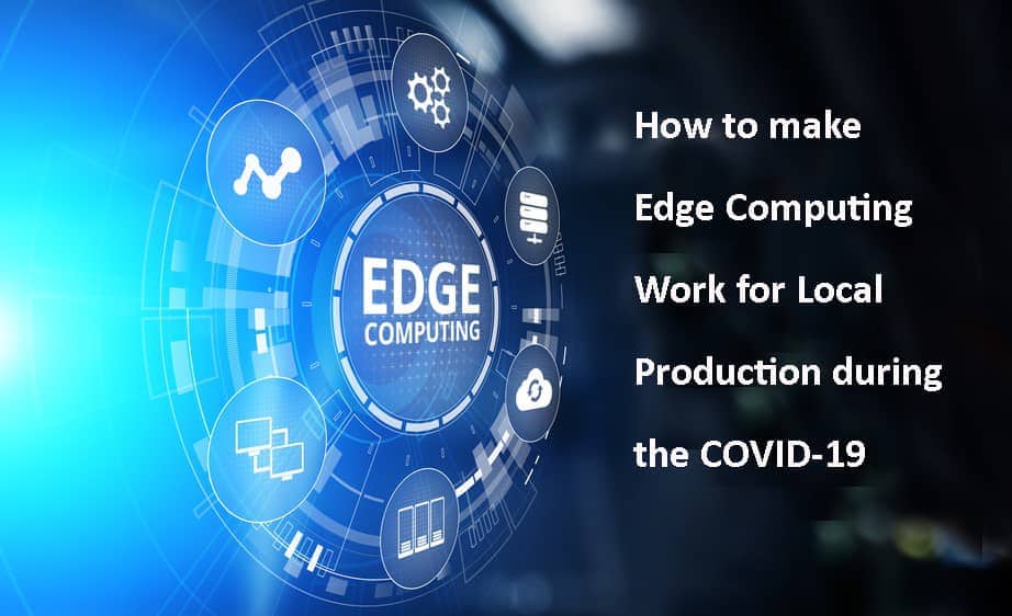 edge computing for local production