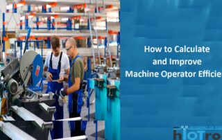 Improve machine operator efficiency